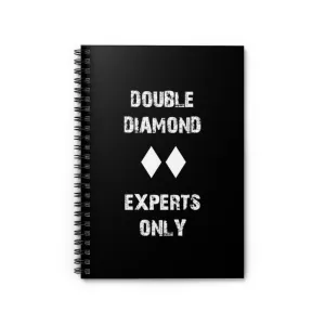 Double Diamond Experts Only - Spiral Notebook