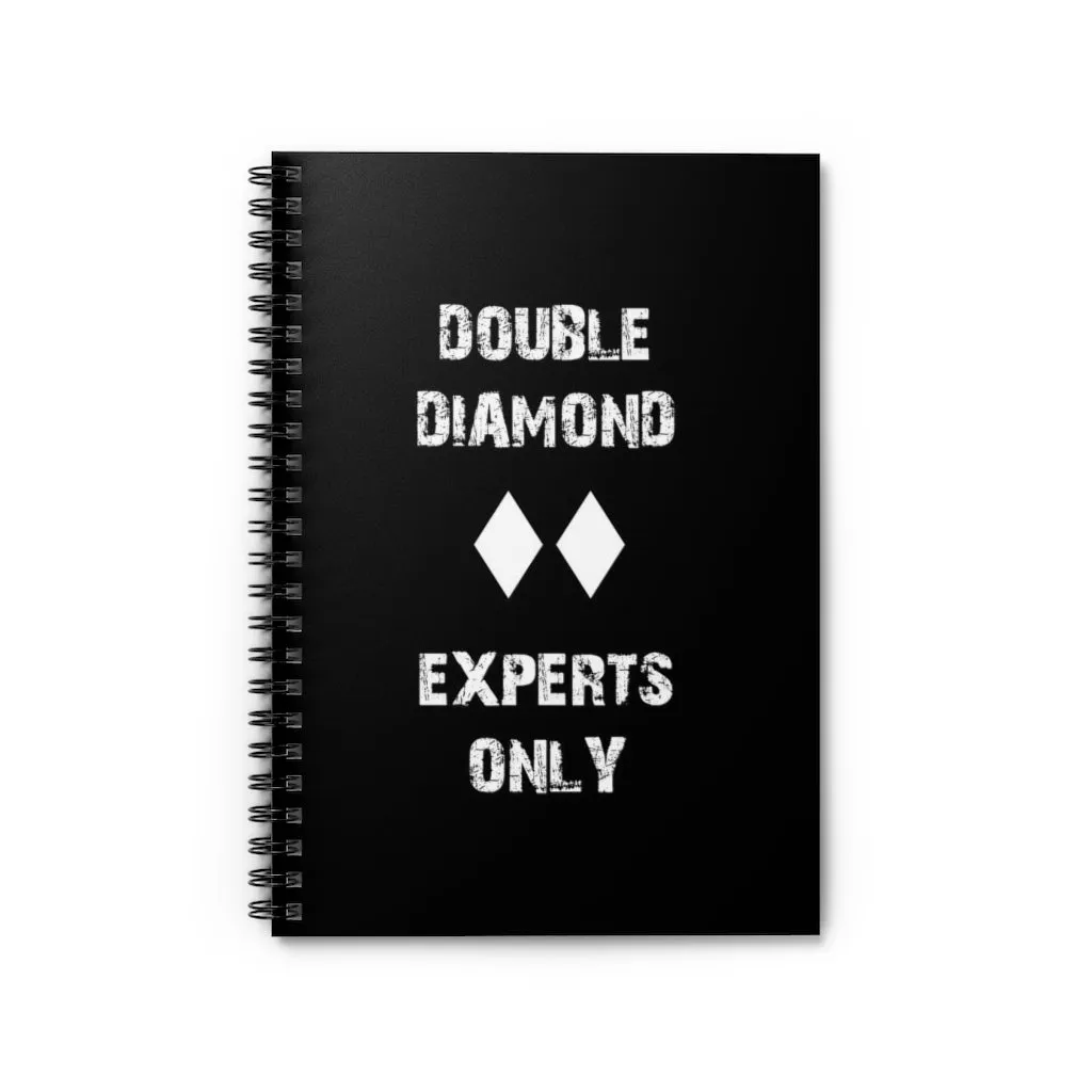 Double Diamond Experts Only - Spiral Notebook