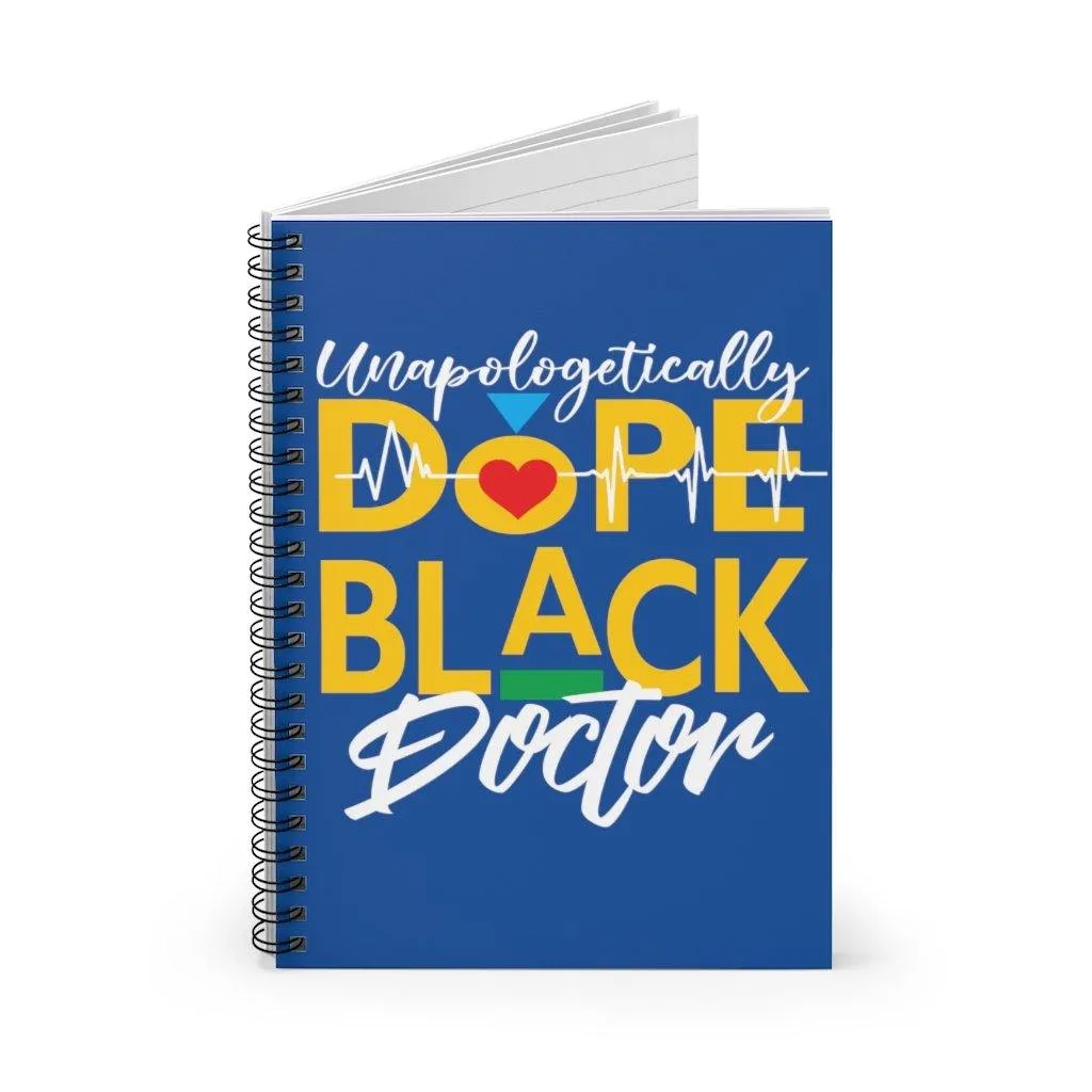 "Unapologetically Dope Black Doctor" Spiral Notebook - Ruled Line
