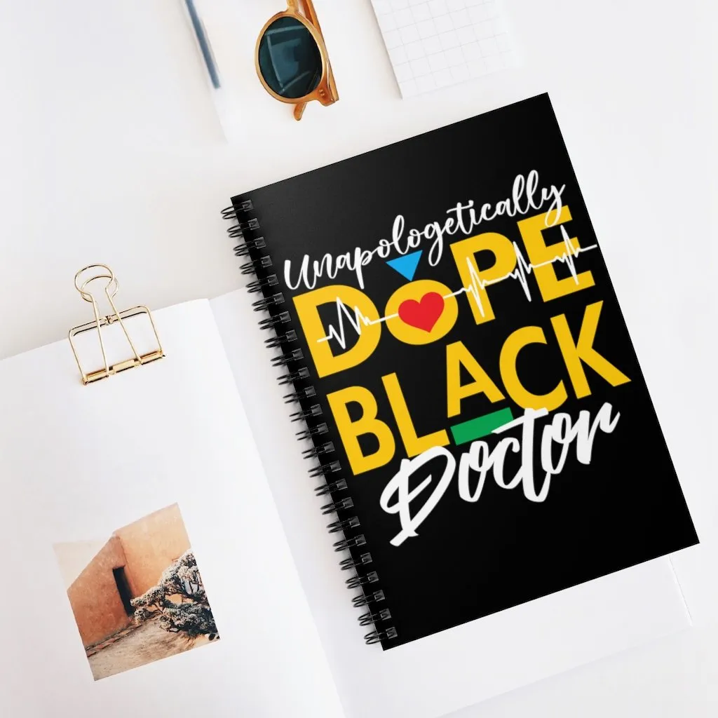 "Unapologetically Dope Black Doctor" Spiral Notebook - Ruled Line