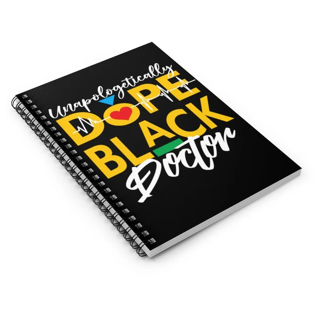 "Unapologetically Dope Black Doctor" Spiral Notebook - Ruled Line