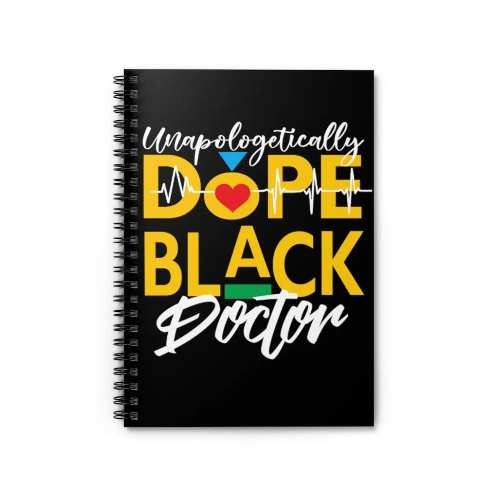 "Unapologetically Dope Black Doctor" Spiral Notebook - Ruled Line
