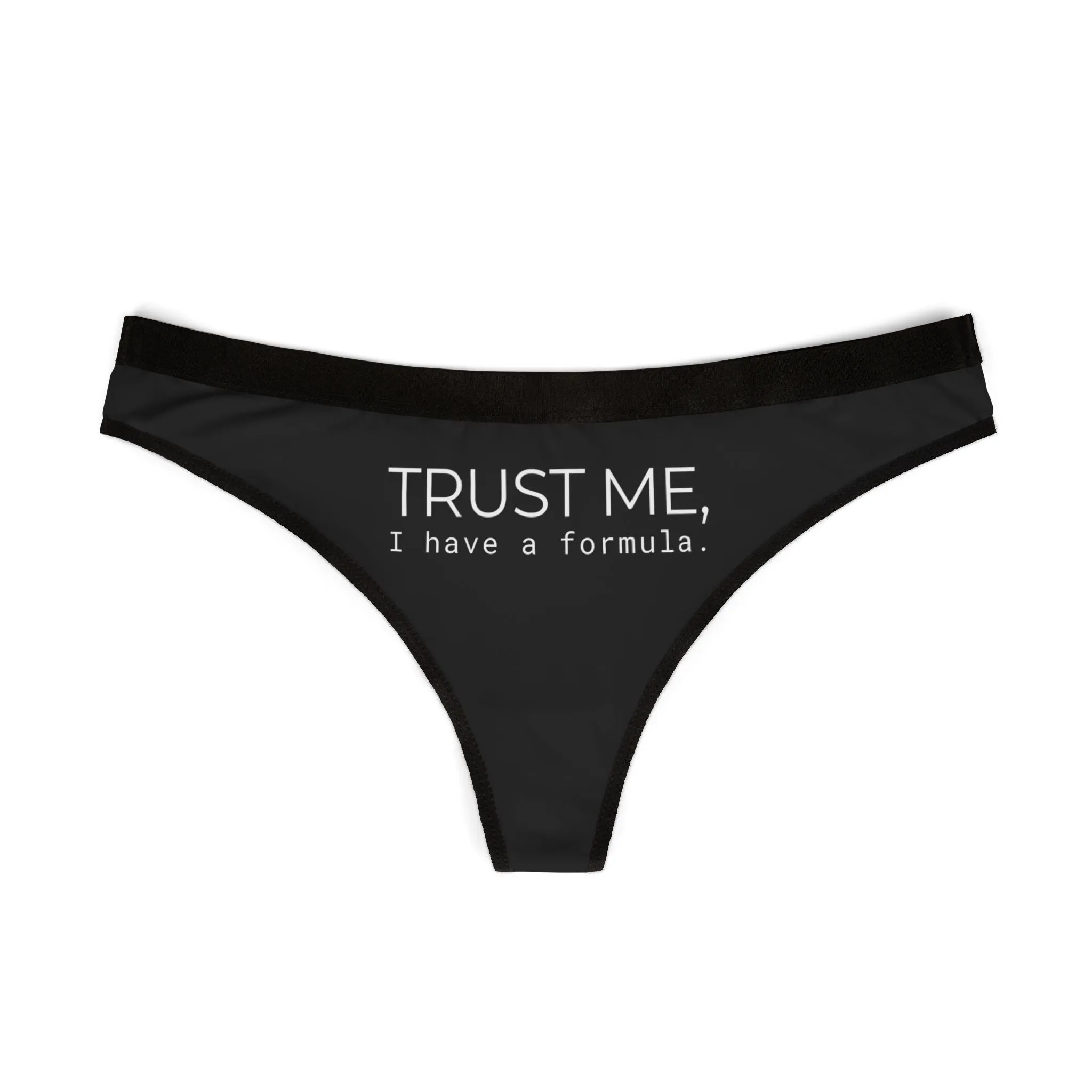 Trust Me I Have a Formula Thong