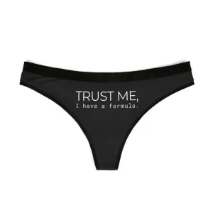 Trust Me I Have a Formula Thong